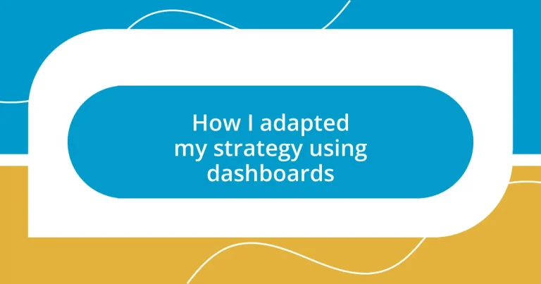 How I adapted my strategy using dashboards