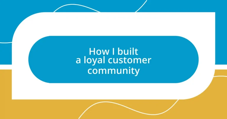 How I built a loyal customer community