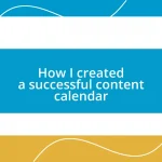 How I created a successful content calendar