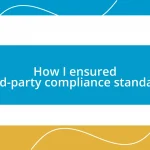 How I ensured third-party compliance standards