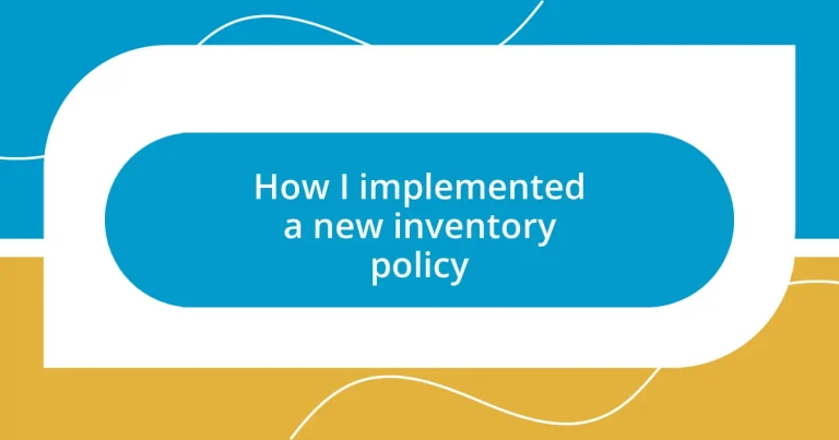 How I implemented a new inventory policy