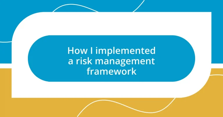 How I implemented a risk management framework