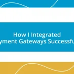 How I Integrated Payment Gateways Successfully