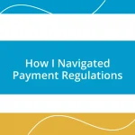 How I Navigated Payment Regulations