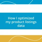 How I optimized my product listings data