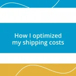 How I optimized my shipping costs