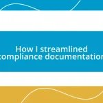 How I streamlined compliance documentation