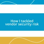 How I tackled vendor security risk