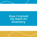 How I trained my team on inventory