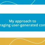 My approach to leveraging user-generated content