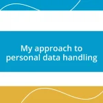 My approach to personal data handling