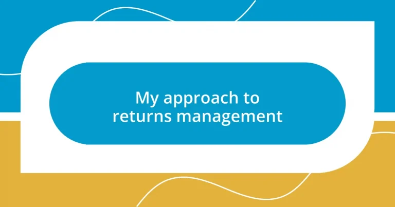 My approach to returns management