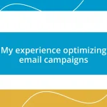 My experience optimizing email campaigns