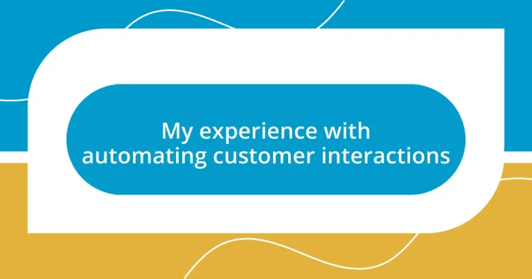 My experience with automating customer interactions