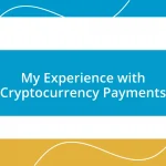 My Experience with Cryptocurrency Payments