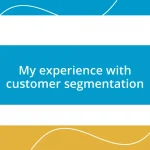 My experience with customer segmentation