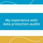 My experience with data protection audits