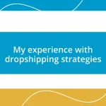 My experience with dropshipping strategies