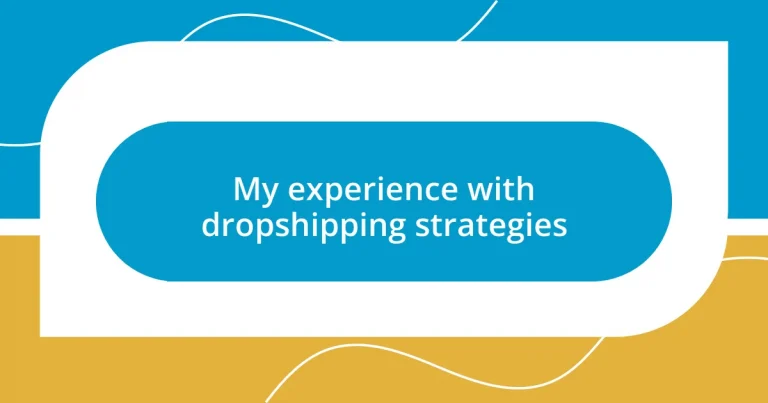 My experience with dropshipping strategies