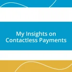 My Insights on Contactless Payments