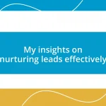 My insights on nurturing leads effectively