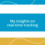 My insights on real-time tracking