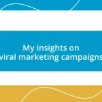 My insights on viral marketing campaigns