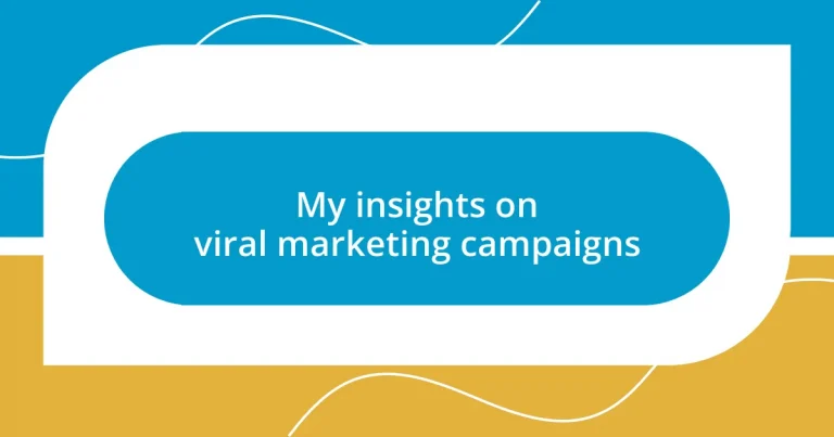 My insights on viral marketing campaigns