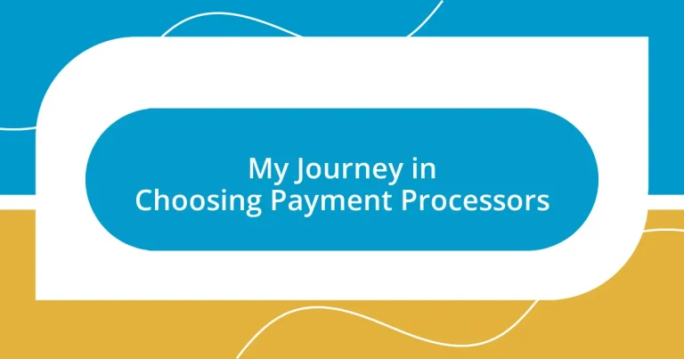 My Journey in Choosing Payment Processors