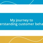 My journey to understanding customer behavior