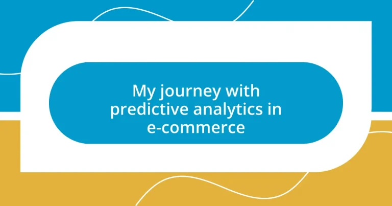 My journey with predictive analytics in e-commerce