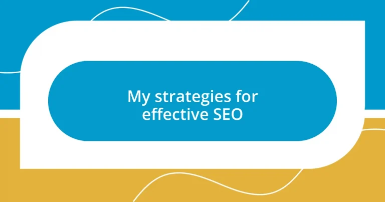 My strategies for effective SEO