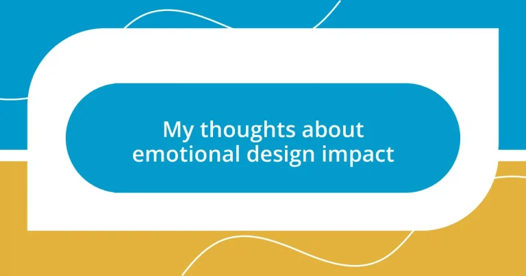 My thoughts about emotional design impact