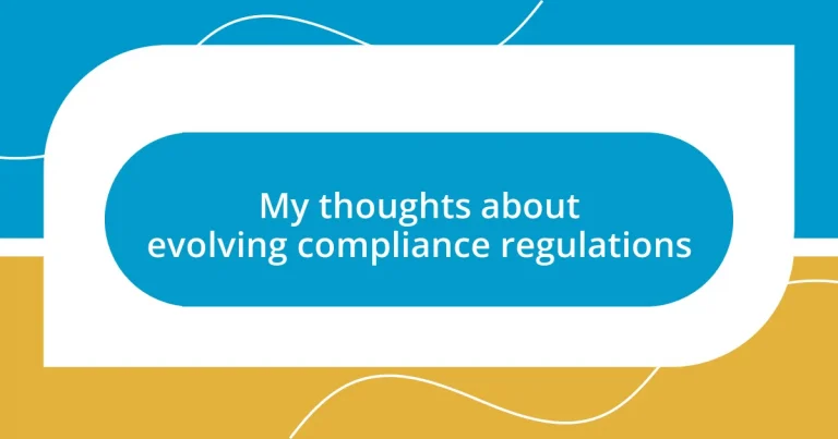 My thoughts about evolving compliance regulations