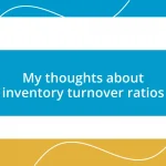 My thoughts about inventory turnover ratios