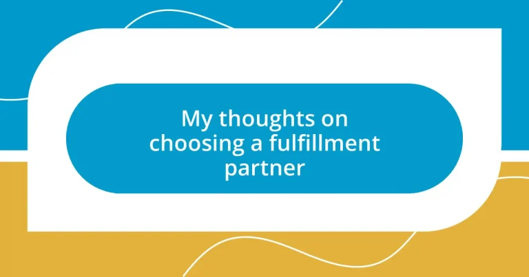 My thoughts on choosing a fulfillment partner