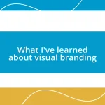 What I’ve learned about visual branding