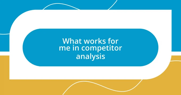 What works for me in competitor analysis