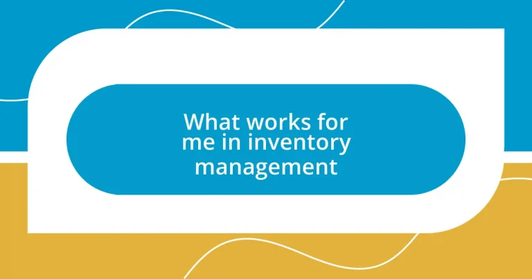 What works for me in inventory management