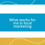 What works for me in local marketing