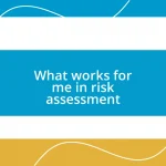 What works for me in risk assessment