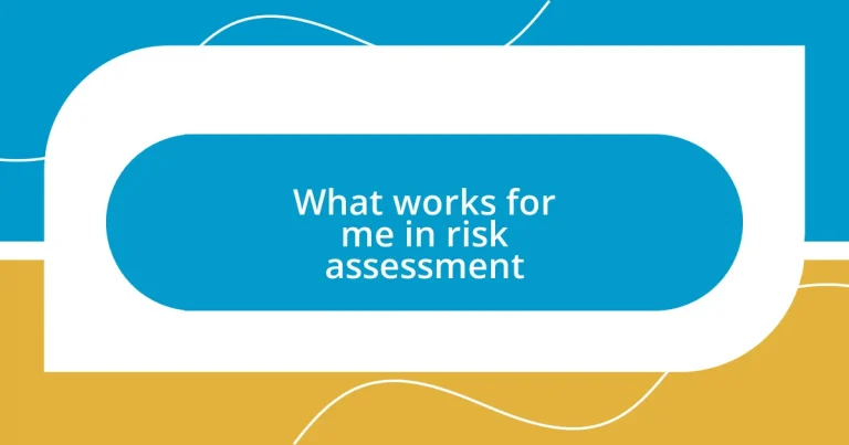 What works for me in risk assessment