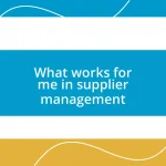 What works for me in supplier management