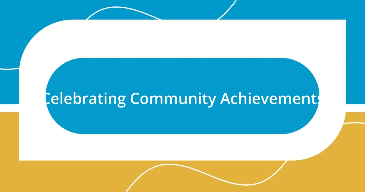 Celebrating Community Achievements