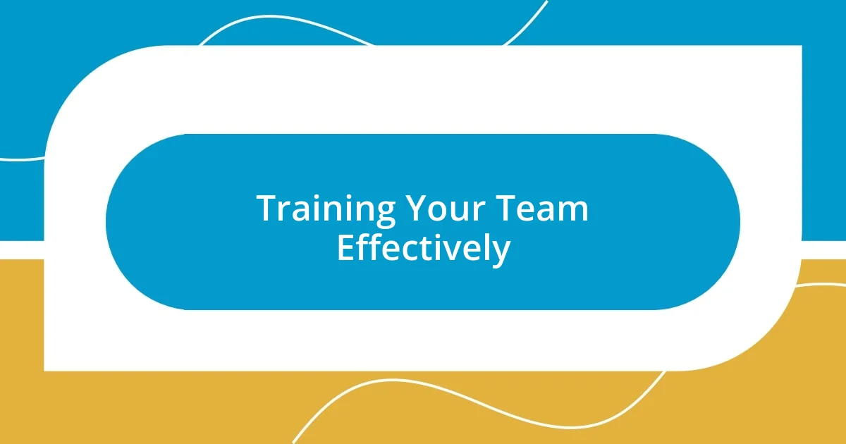 Training Your Team Effectively