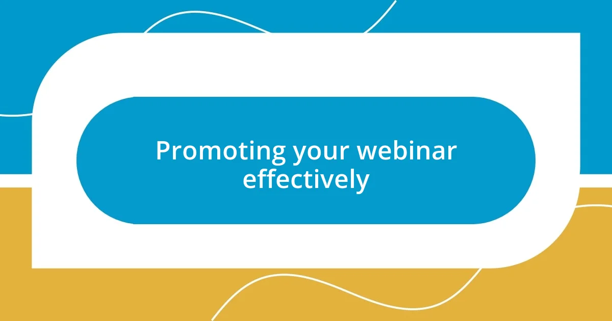 Promoting your webinar effectively