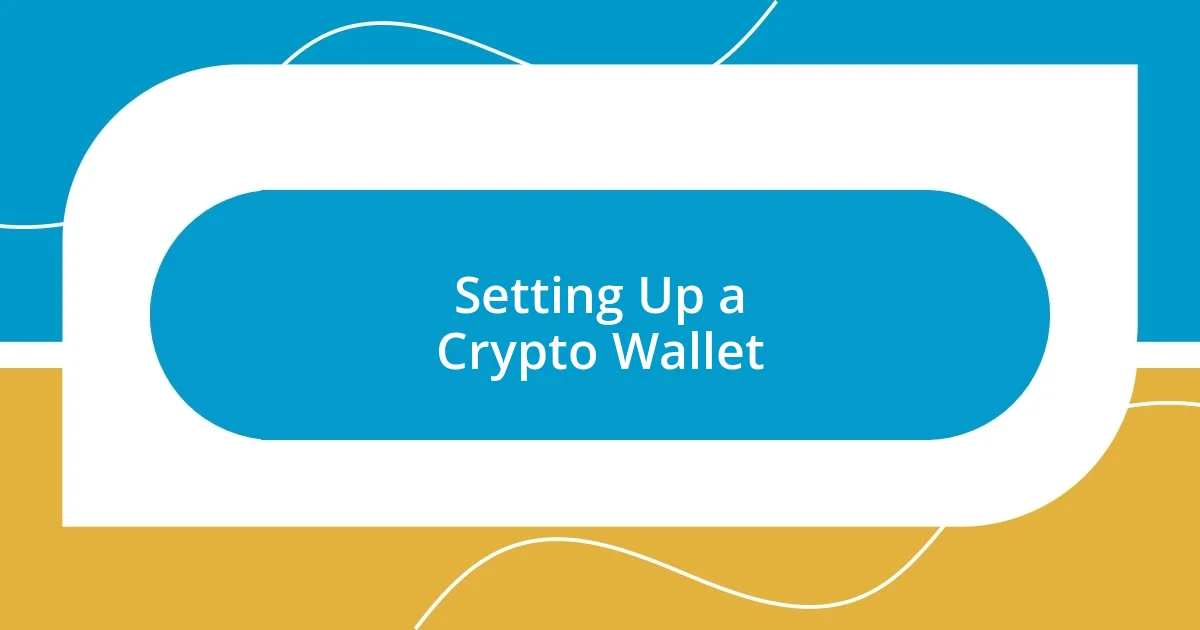 Setting Up a Crypto Wallet