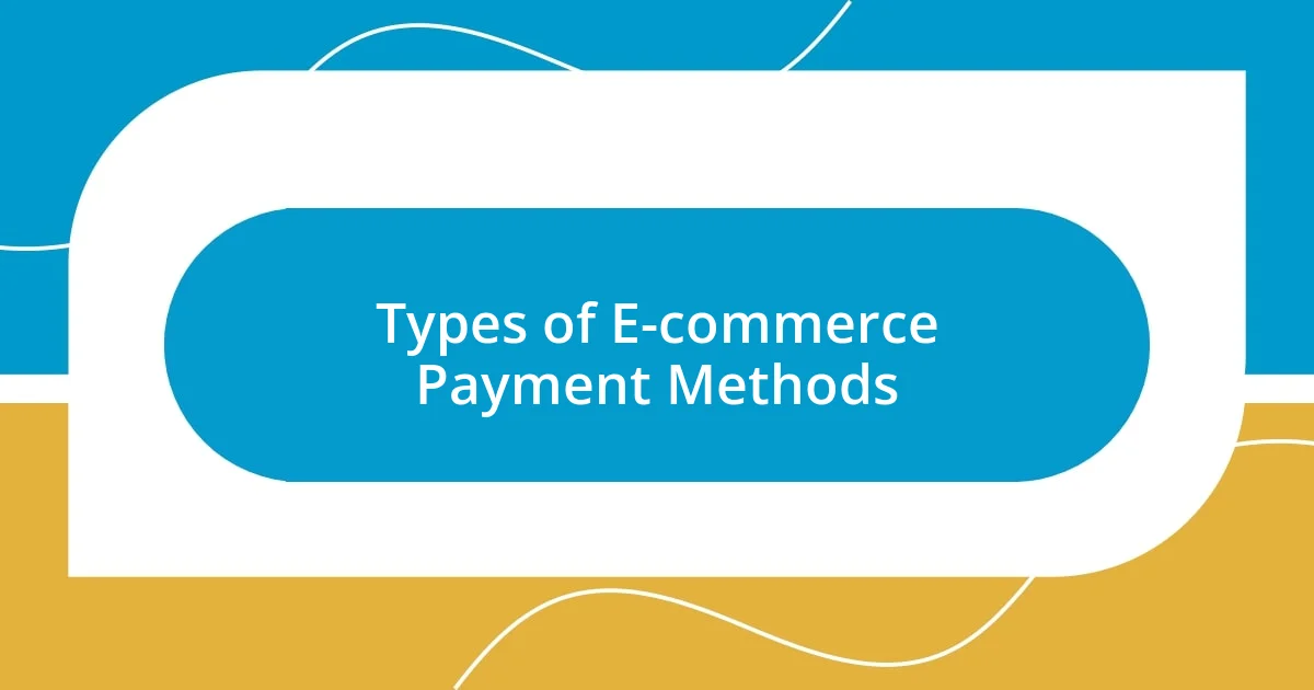 Types of E-commerce Payment Methods