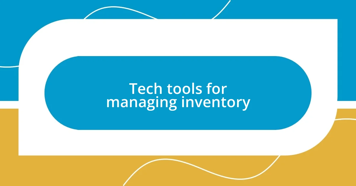 Tech tools for managing inventory